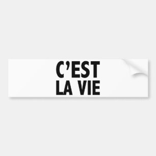 C'est La Vie Bumper Sticker