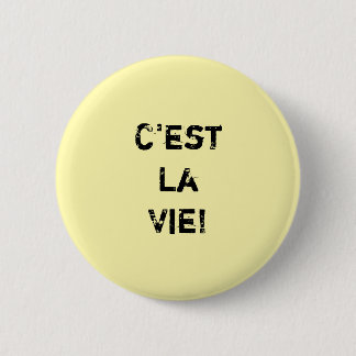 "C'est La Vie!" Inpirational Quote. 2 Inch Round Button