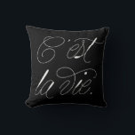 C'est La Vie Modern Script Statement Black Pillow<br><div class="desc">Modern black and white pillow featuring brush typography. Other colours and similar items are available in my store. C'est La Vie</div>