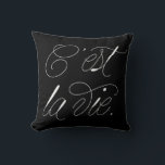 C'est La Vie Modern Script Statement Black Pillow<br><div class="desc">Modern black and white pillow featuring brush typography. Other colours and similar items are available in my store. C'est La Vie</div>