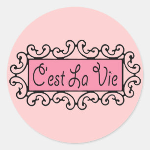 C'est La Vie (That's Life) ~ Classic Round Sticker