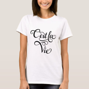 C'est la Vie, "that's life" French word art, text T-Shirt