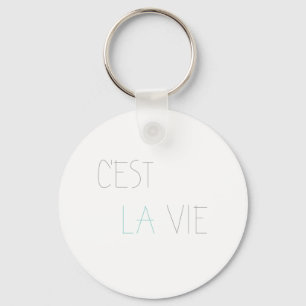 C'est La Vie - That's Life Keychain