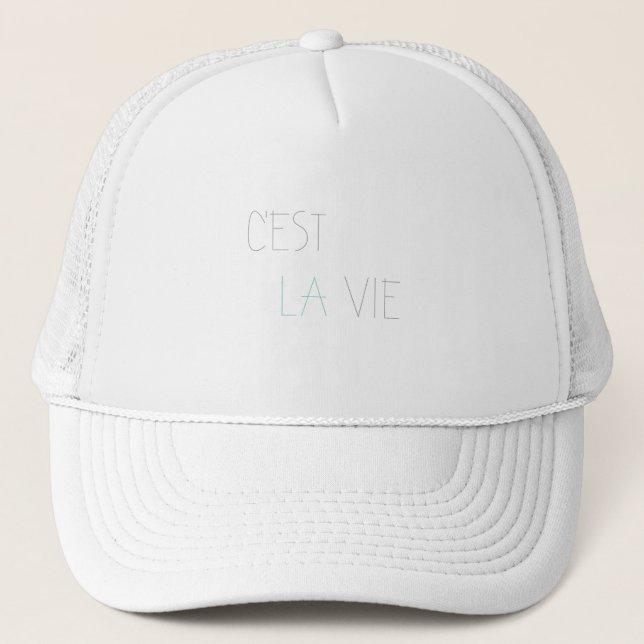 C'est La Vie - That's Life Trucker Hat (Front)