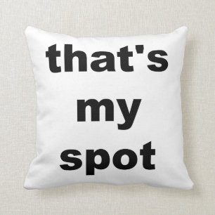 C'est ma tache. Coussin