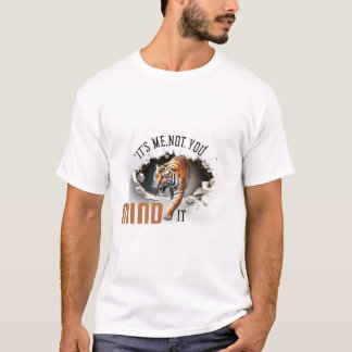 C'est moi pas toi, Mind It Tiger T-Shirt