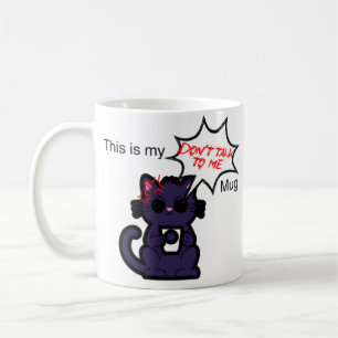 "C'est mon "Ne me parlez pas" Mug Cat Edition