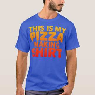 C'est Mon T-Shirt De Fabrication De Pizza Amateur 