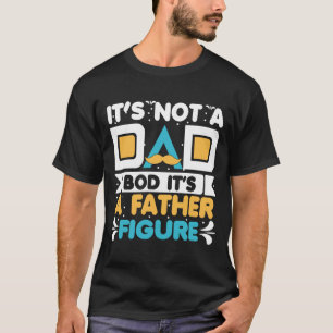 C'est Pas Un Corps De Papa C'est Un T-Shirt De Fig