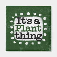 C'est une chose Plante Réfrigérateur Magnet