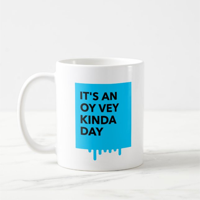 C'est une tasse Yiddish de jour d'Oy Vey plutôt (Gauche)