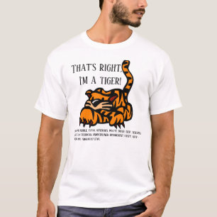 C'est vrai, je suis un T-Shirt tigre