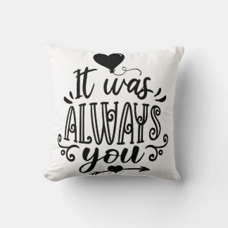 C'Était Toujours Toi" Coussin Décoratif