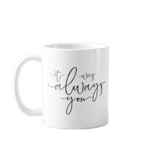 C'était toujours vous tasse de café de noir et