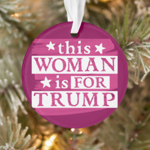 cette femme est pour Trump Orament