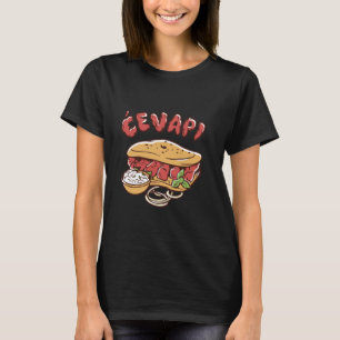 Cevapi Balkan Speciality Cevapcici Food Balkan cui T-Shirt