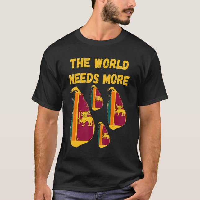 Ceylonese People The World Needs More Ceylon Sri L T-Shirt (Front)