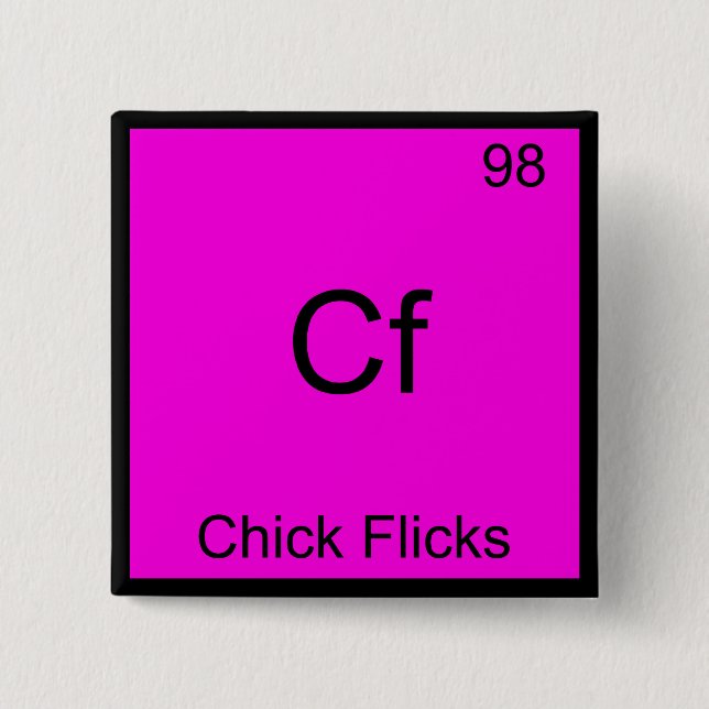 Cf - Chick Flicks Funny Chemistry Element Symbol 2 Inch Square Button (Front)