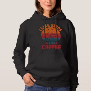 CF Coffee I Like Birds And Coffee Caffeine Addict  Hoodie