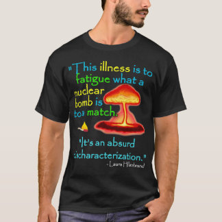CFS/Absurd Mischaracterization T-Shirt