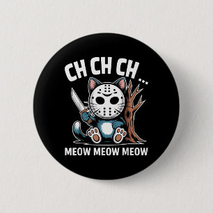 Ch Ch Ch Meow Meow Cat Mask Funny Halloween Cat 2 Inch Round Button