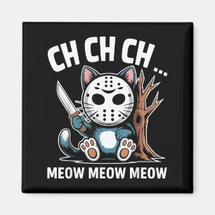 Ch Ch Ch Meow Meow Cat Mask Funny Halloween Cat Magnet
