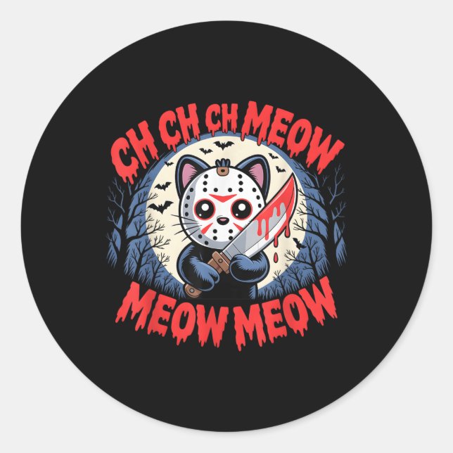 Ch Ch Ch Meow Meow Meow - Cat Movie Horror  Classic Round Sticker (Front)