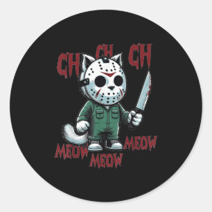 Ch Ch Ch Meow Meow Meow - Cat Movie Horror  Classic Round Sticker