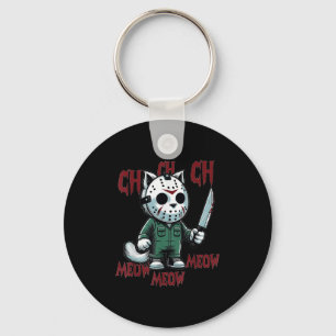 Ch Ch Ch Meow Meow Meow - Cat Movie Horror  Keychain