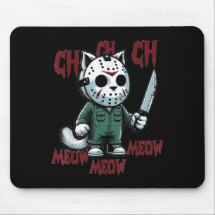 Ch Ch Ch Meow Meow Meow - Cat Movie Horror Mouse Pad