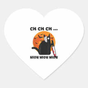 Ch Ch Ch Meow Meow Meow Funny Cat  Heart Sticker