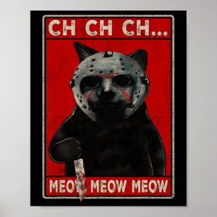 CH CH CH...Meow Meow Meow Poster