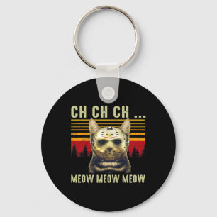 Ch Ch Ch Meow Meow Scary Friday Costume Halloween  Keychain