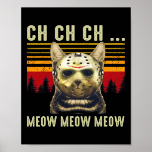 Ch Ch Ch Meow Meow Scary Friday Costume Halloween Poster