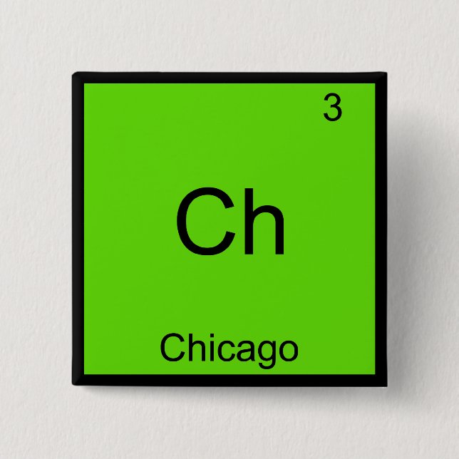 Ch - Chicago Funny Chemistry Element Symbol Tee 2 Inch Square Button (Front)