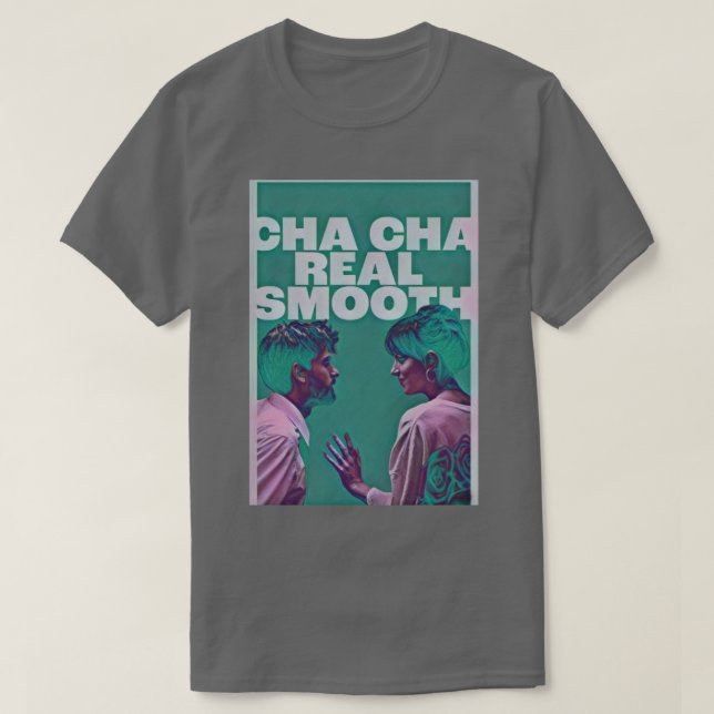 Cha Cha real smooth 2022 4 T-Shirt (Design Front)