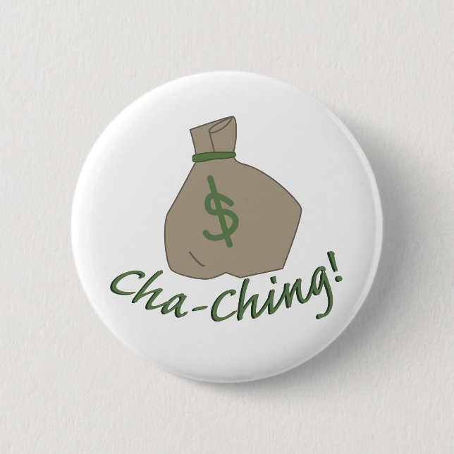 Cha-ching Bag 2 Inch Round Button (Front)