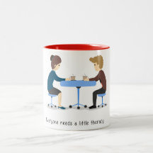 Chacun a besoin d'une petite thérapie - tasse