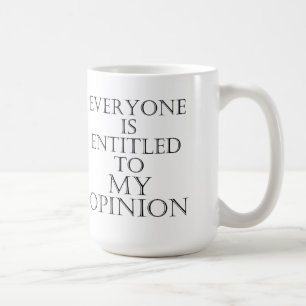 Chacun a droit à ma tasse d'opinion