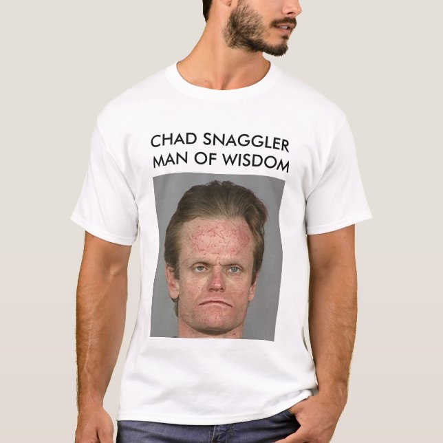 CHAD SNAGGLER MAN OF WISDOM T-Shirt (Front)