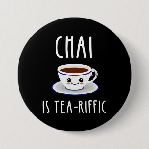 Chai Is Tea-Riffic 3 Inch Round Button