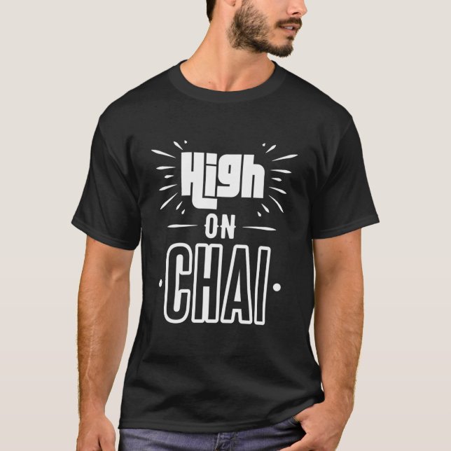 Chai Latte Funny Gift For Tea Loving Women Men T-Shirt (Front)