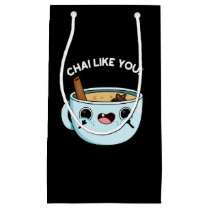 Chai Like You Funny Tea Pun Dark BG Small Gift Bag