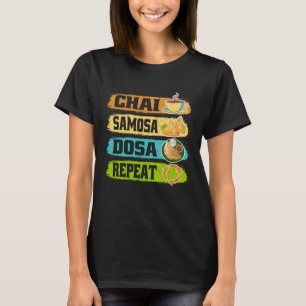 Chai Samosa Dosa Repeat  Tea  Costume Tea T-Shirt