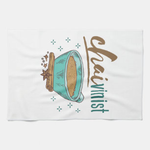 Chai Tea Lover "Chaivinist" Kitchen Towel