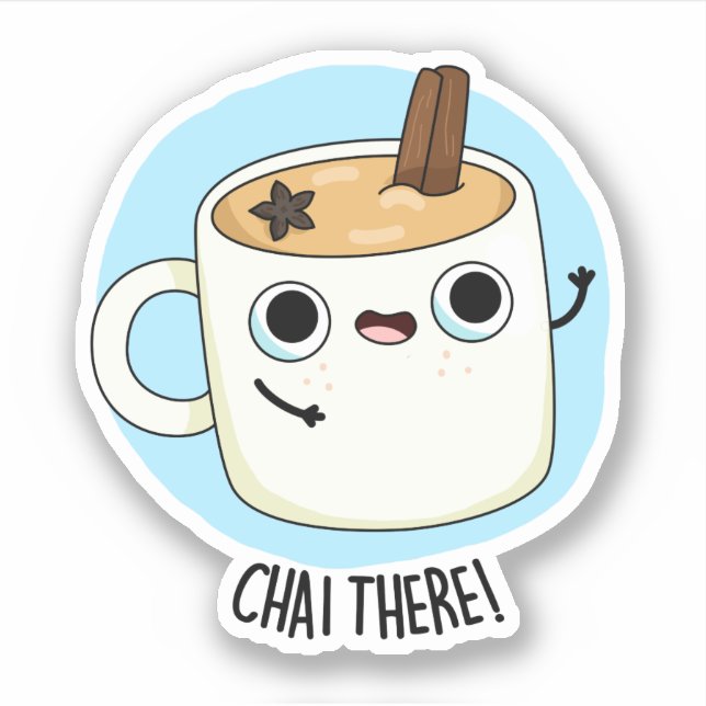 Chai There Funny Chai Tea Pun  (Front)