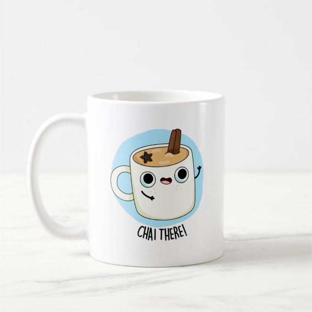 Chai There Funny Chai Tea Pun  Coffee Mug (Left)