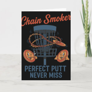 Chain Smoker Perfect Putt Never Miss Disc Golf  Card