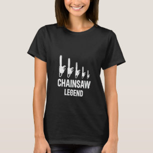 Chainsaw Legend - Lumberjack Chainsaw Wood Lumberm T-Shirt