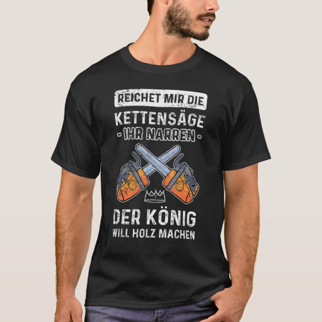 Chainsaw Saws Forester Firewood Wood T-Shirt (Front)